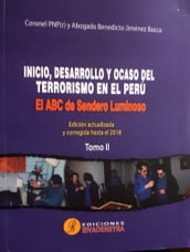 Incio, desarrollo y ocaso del terrorismo en el Perú .- Tomo 2