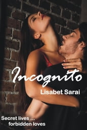 Incognito: Secret Lives, Forbidden Loves