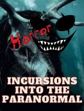 Incursions into the paranormal