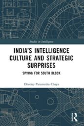 India s Intelligence Culture and Strategic Surprises