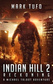 Indian Hill 2: Reckoning A Michael Talbot Adventure