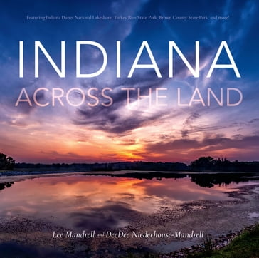 Indiana Across the Land - DeeDee Niederhouse-Mandrell - Lee Mandrell