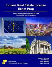 Indiana Real Estate License Exam Prep: All-in-One Review and Testing to Pass Indiana s PSI Real Estate Exam