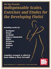 Indispensable Scales, Exercises and Etudes for the Developing Flutist