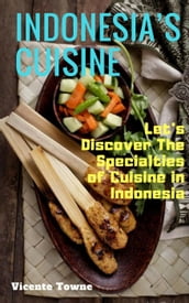 Indonesia s Cuisine Let s Discover The Specialties of Cuisine in Indonesia
