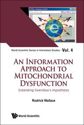 Information Approach To Mitochondrial Dysfunction, An: Extending Swerdlow s Hypothesis