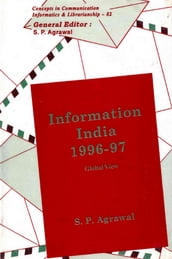 Information India: 1996-97 Global View (Concepts in Communication Informatics & Librarianship-82)