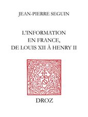 L Information en France, de Louis XII àHenry II