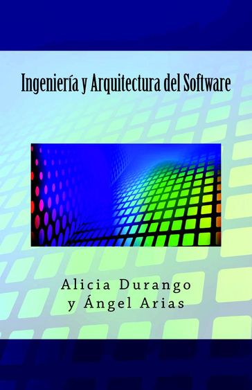 Ingeniería y Arquitectura del Software - Alicia Durango - Ángel Arias
