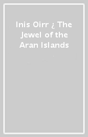 Inis Oirr ¿ The Jewel of the Aran Islands