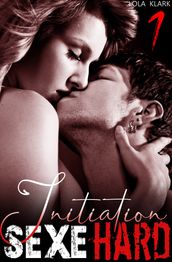 Initiation // Sexe HARD [TOME 1]