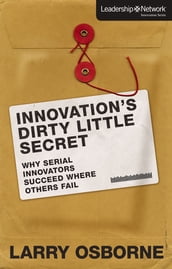 Innovation s Dirty Little Secret