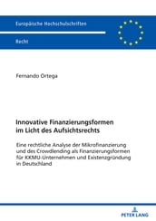 Innovative Finanzierungsformen im Licht des Aufsichtsrechts