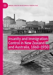 Insanity and Immigration Control in New Zealand and Australia, 18601930