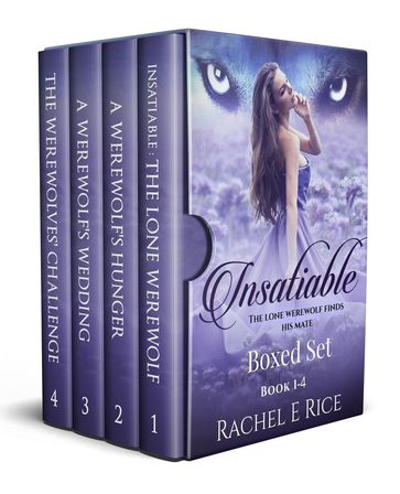 Insatiable Box Set: Books 1-4 - Rachel E Rice