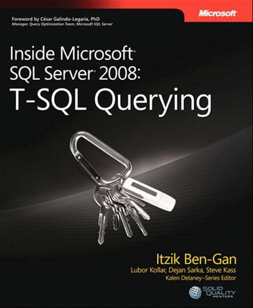 Inside Microsoft SQL Server 2008 T-SQL Querying - Dejan Sarka - Ben-Gan Itzik - Lubor Kollar - Steve Kass