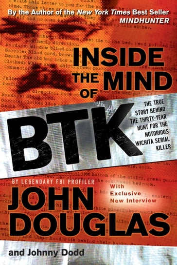 Inside the Mind of BTK - John Douglas - Johnny Dodd