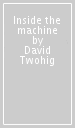 Inside the machine