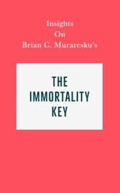 Insights on Brian C. Muraresku s The Immortality Key