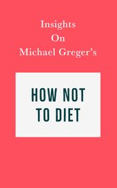 Insights on Michael Greger s How Not to Diet