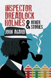 Inspector Dreadlocks Holmes & Other Stories