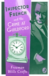 Inspector French and the Crime at Guildford (Inspector French, Book 10)