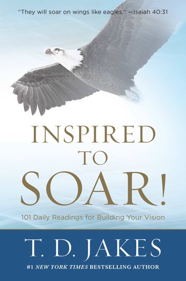 Inspired to Soar! - T. D. Jakes