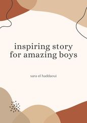 Inspiring Story for Amazing Boys