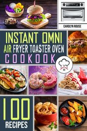 Instant Omni Air Fryer Toaster Oven Cookbook