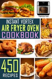 Instant Vortex Air Fryer Oven Cookbook