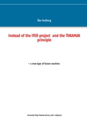 Instead of the ITER project and the TOKAMAK principle