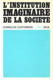 L Institution imaginaire de la société