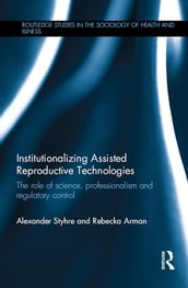 Institutionalizing Assisted Reproductive Technologies