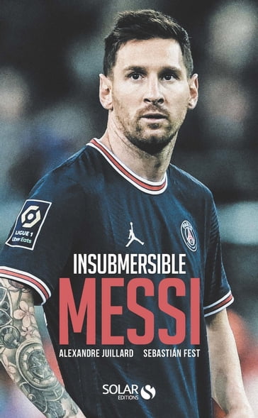 Insubmersible Messi - Alexandre Juillard