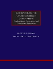 Insurance Law for Common Interest Communities: Condominiums, Cooperatives and Homeowners Associations