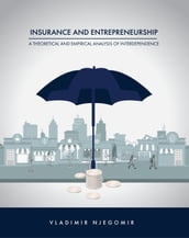 Insurance and Entrepreneurship: A Theoretical and Empirical Analysis of Interdependence