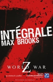 L Intégrale Z : World War Z + Guide de survie en territoire zombie