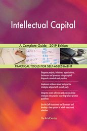 Intellectual Capital A Complete Guide - 2019 Edition