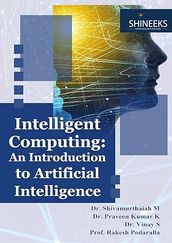 Intelligent Computing An Introduction to Artificial Intelligence