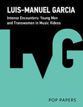 Intense Encounters: Young Men and Transwomen in Music Videos