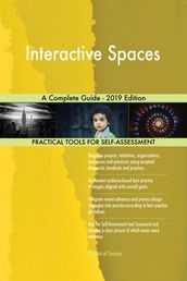 Interactive Spaces A Complete Guide - 2019 Edition
