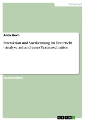 Interaktion und Anerkennung im Unterricht - Analyse anhand eines Textausschnittes