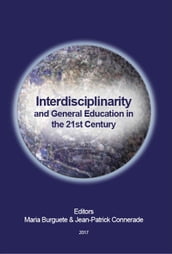 Interdisciplinarity and General Education in the 21st Century
