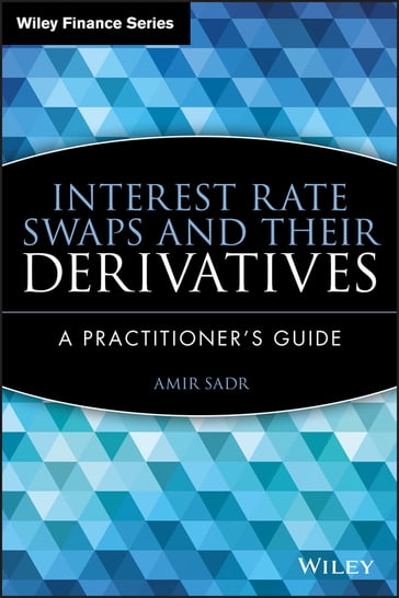 Interest Rate Swaps and Their Derivatives - Amir Sadr