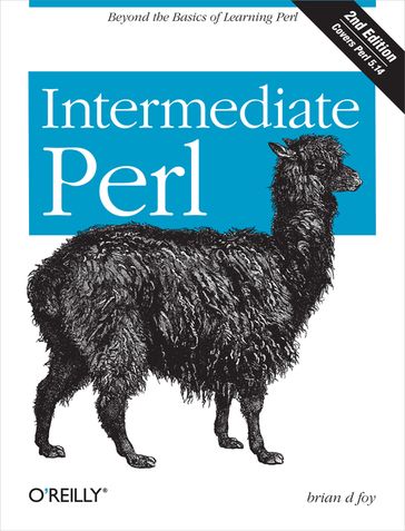 Intermediate Perl - Randal L. Schwartz - Tom Phoenix - brian d foy