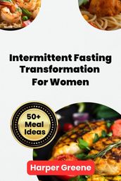 Intermittent Fasting Transformation For Women
