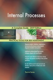 Internal Processes A Complete Guide - 2019 Edition