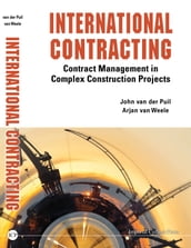 International Contracting: Contract Management In Complex Construction Projects