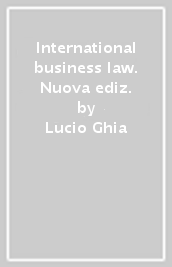 International business law. Nuova ediz.