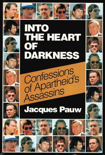 Into the Heart of Darkness - Jacques Pauw